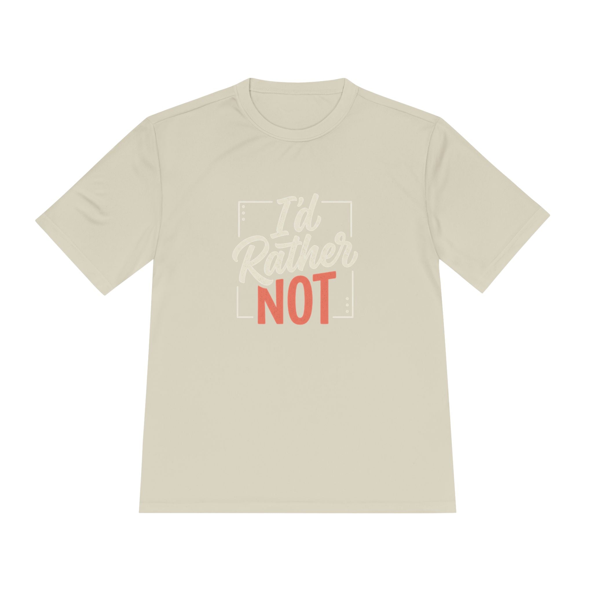 I'd Rather Not Unisex Moisture Wicking Tee