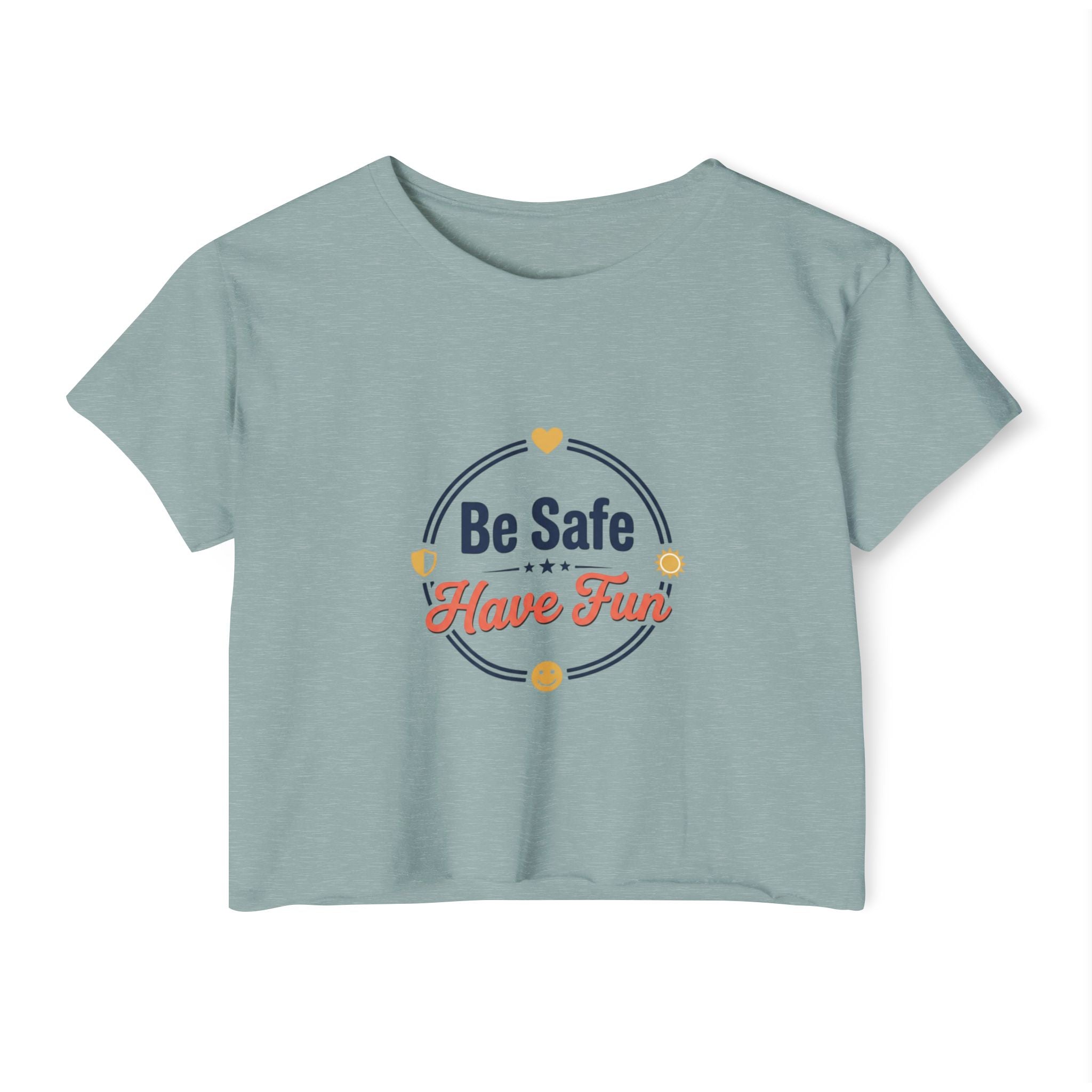 Be Safe Have Fun Women's Festival Crop Top