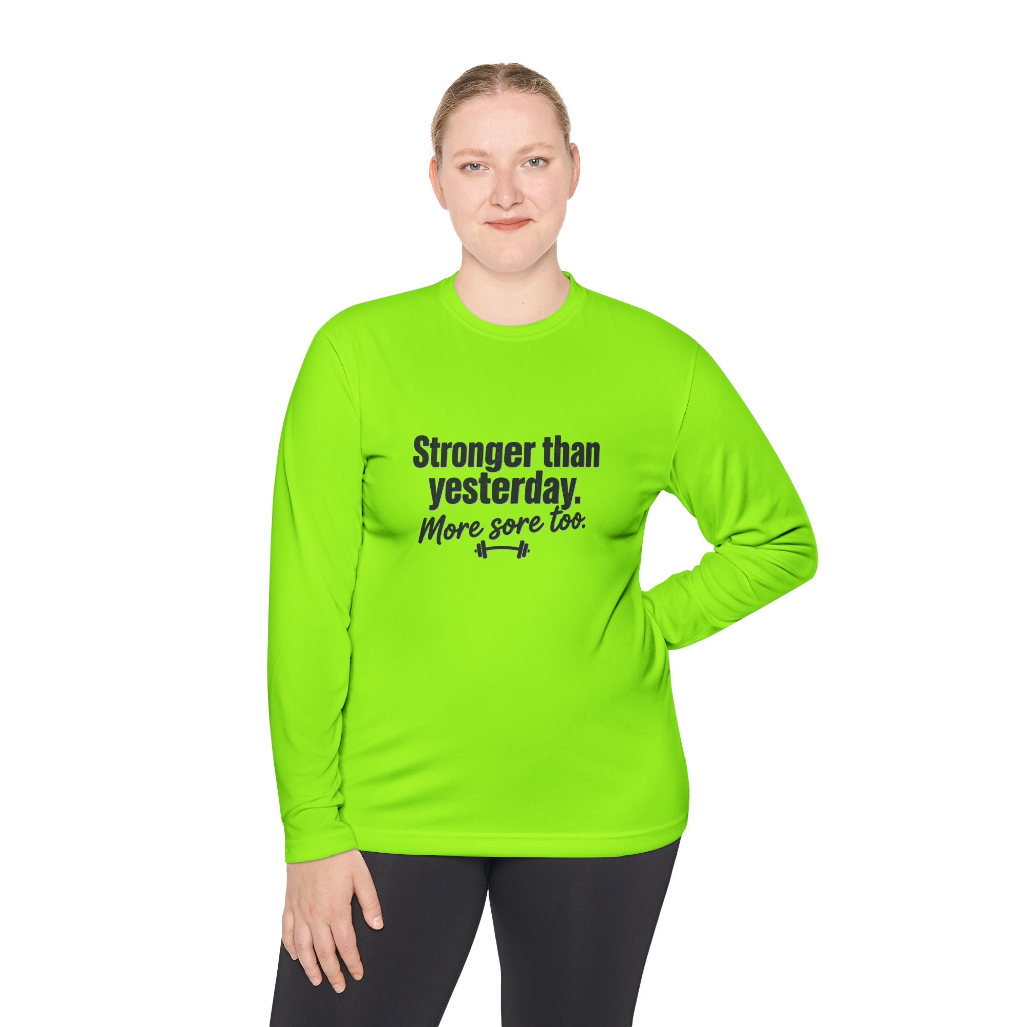 Stronger Than Yesterday More Sore Too Unisex Lightweight Long Sleeve Tee