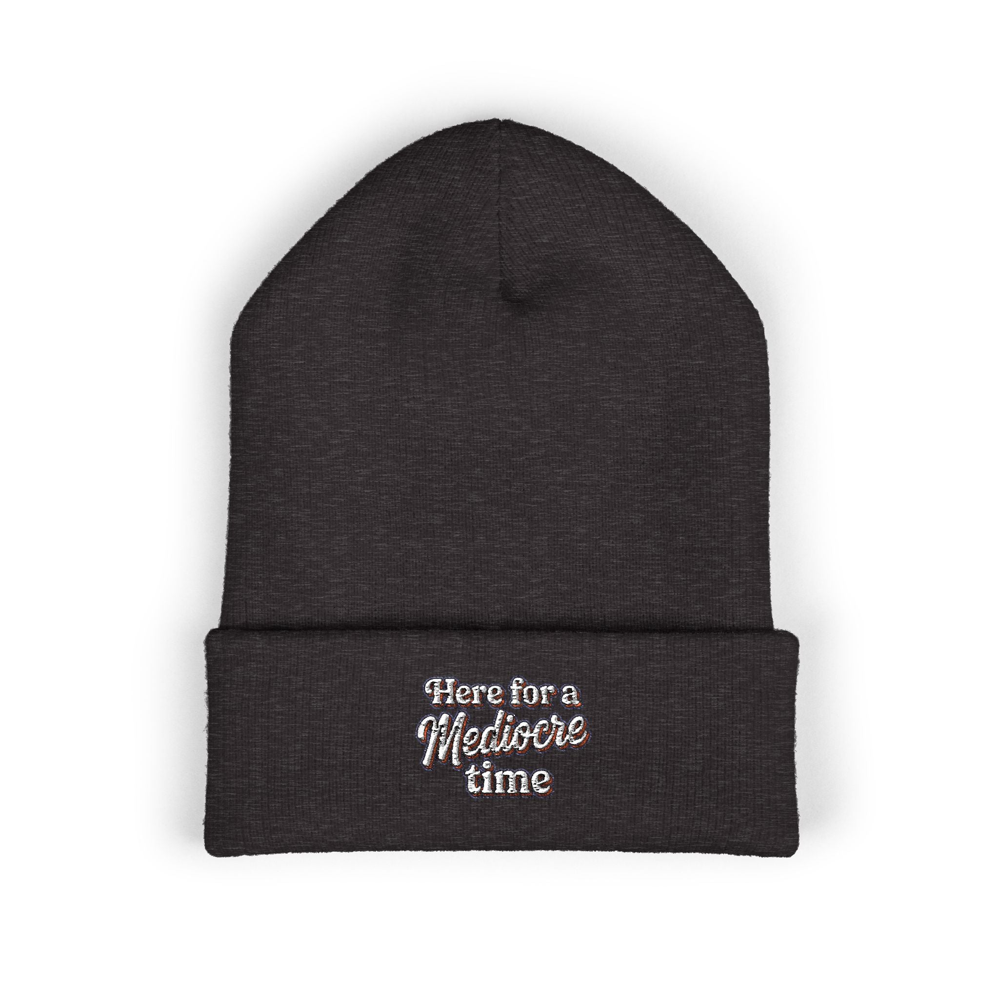 Here for a Mediocre Time Classic Cuffed Beanie (Embroidery)