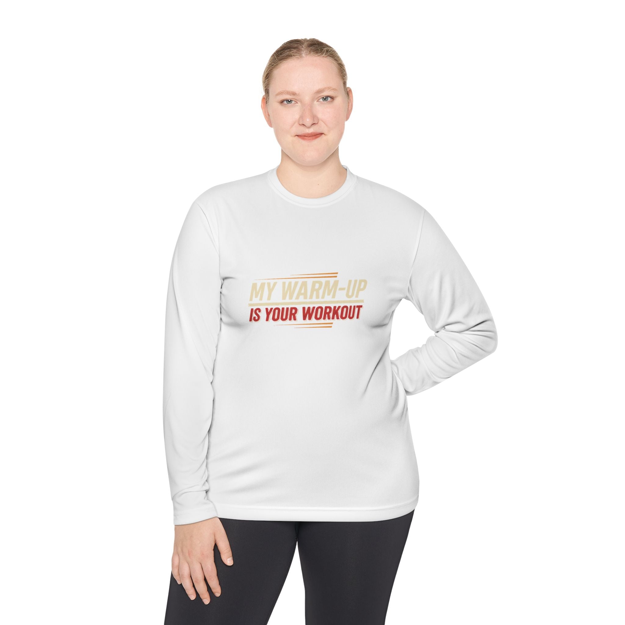 My Warm-Up is Your Workout Unisex Lightweight Long Sleeve Tee