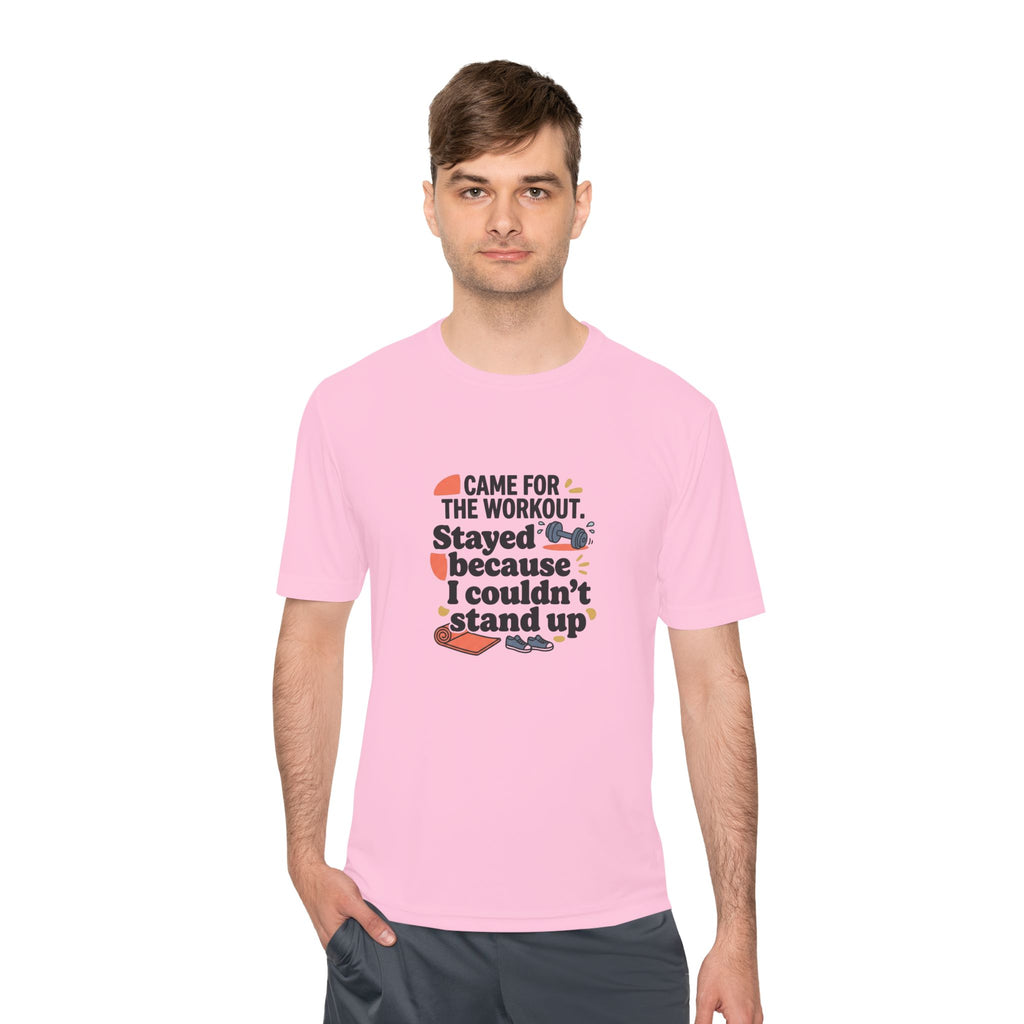 Came for the Workout Stayed Because I Couldn't Stand Up Unisex Moisture Wicking Tee