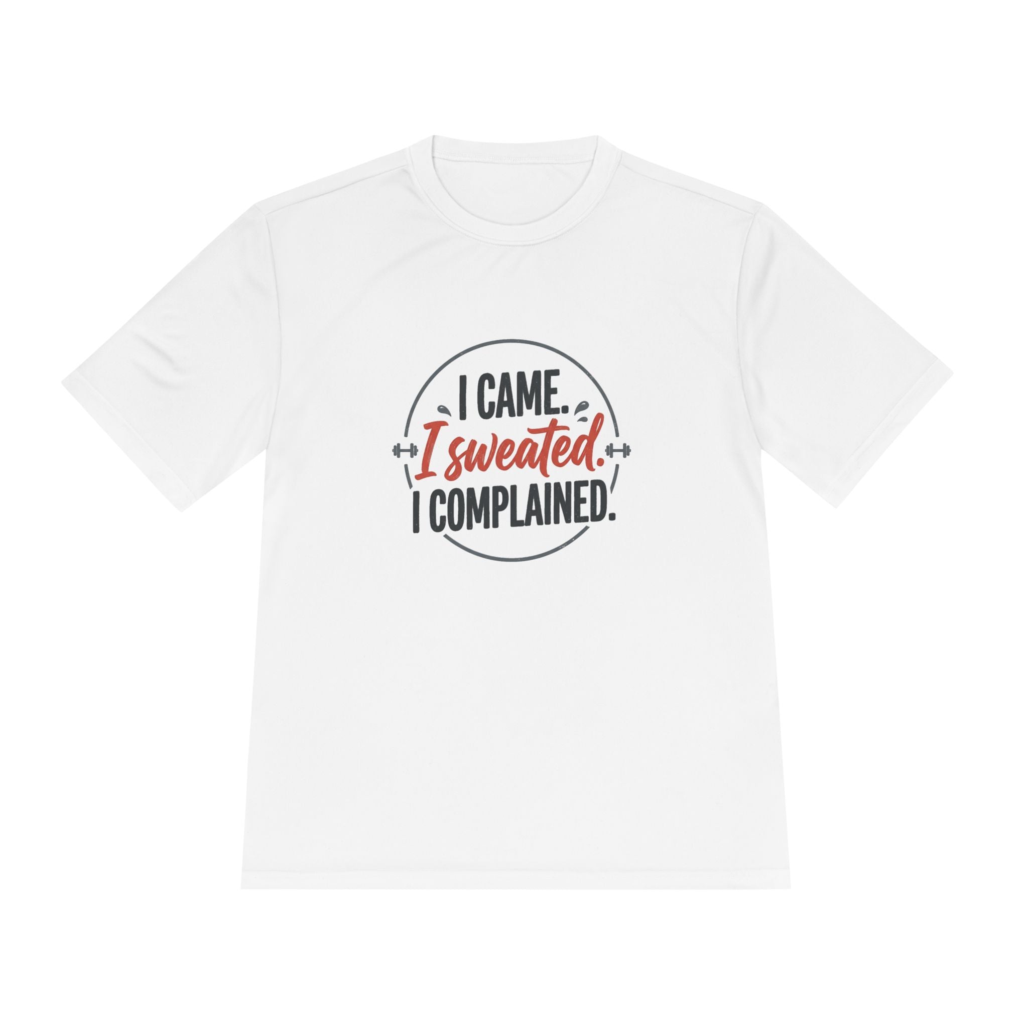 I Came I Sweated I Complained Unisex Moisture Wicking Tee