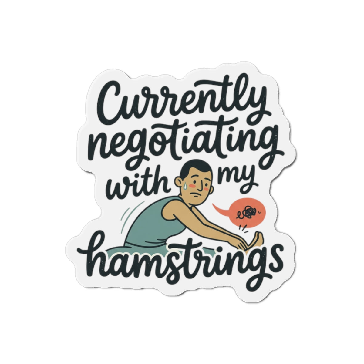 Currently Negotiating with my Hamstrings Die-Cut Magnets