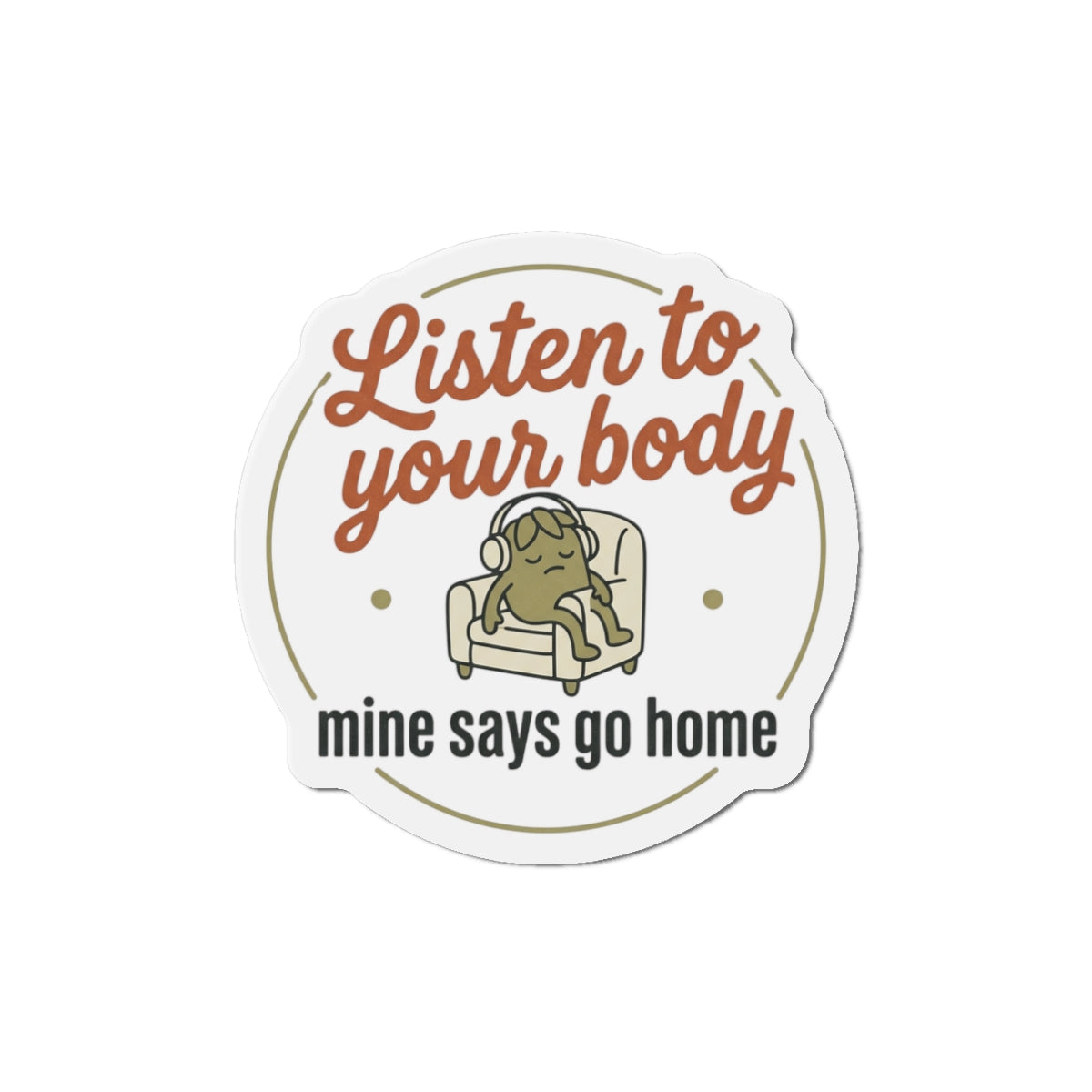 Listen to Your Body Die-Cut Magnets