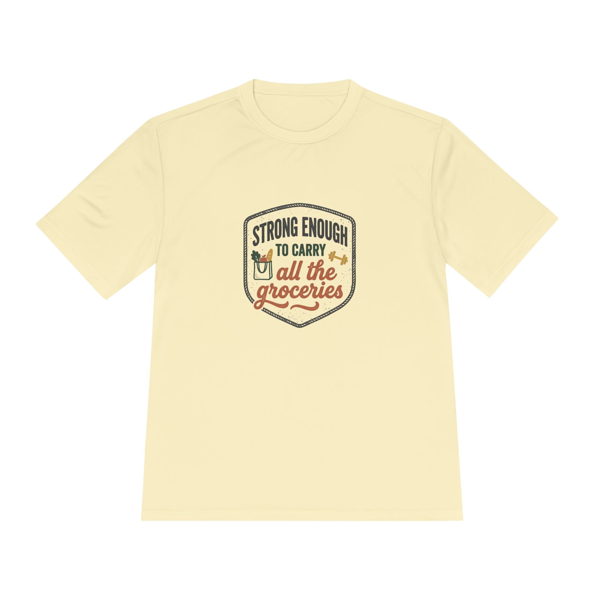 Strong Enough to Carry All the Groceries Unisex Moisture Wicking Tee