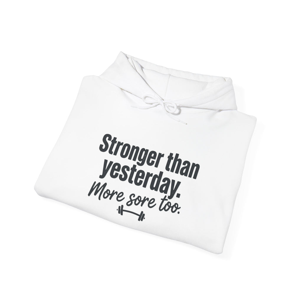 Stronger Than Yesterday More Sore Too Unisex Heavy Blend™ Hooded Sweatshirt