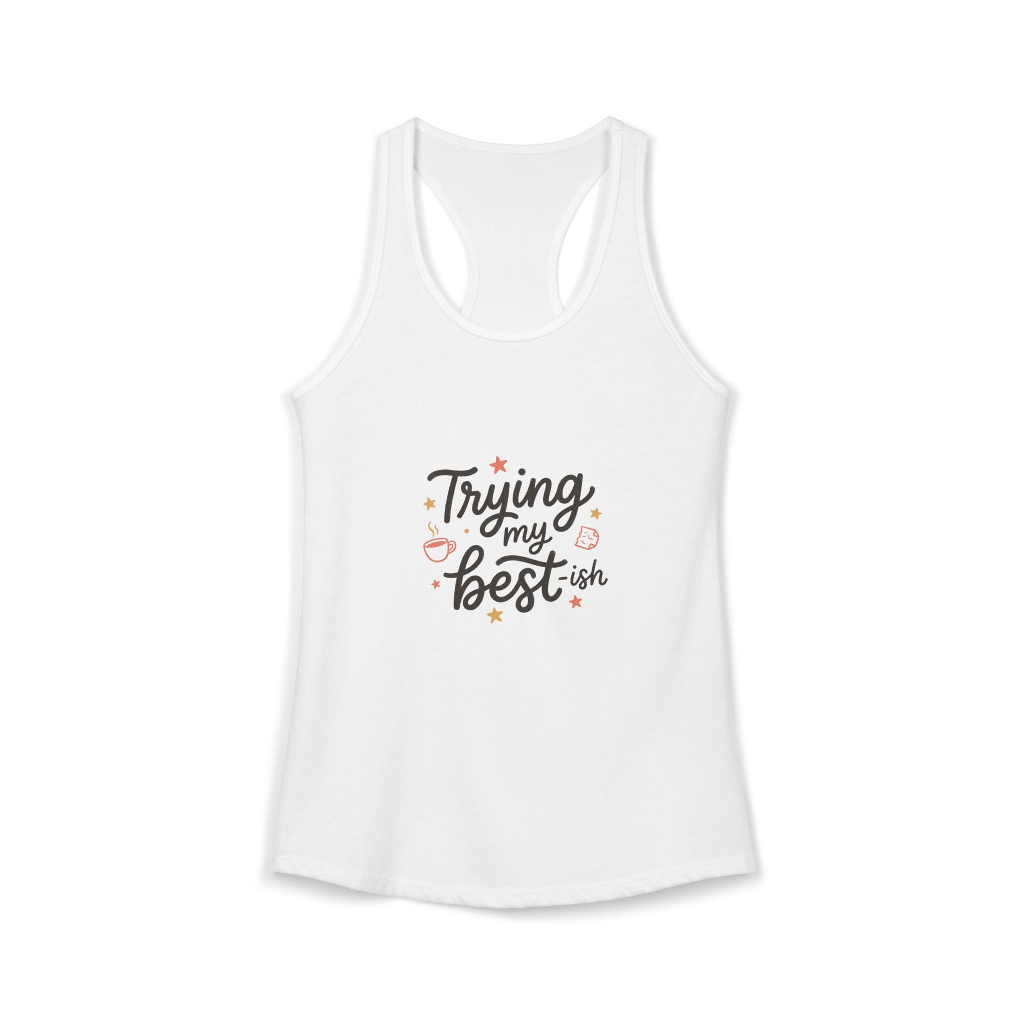 Trying My Best-ish Women's Ideal Racerback Tank