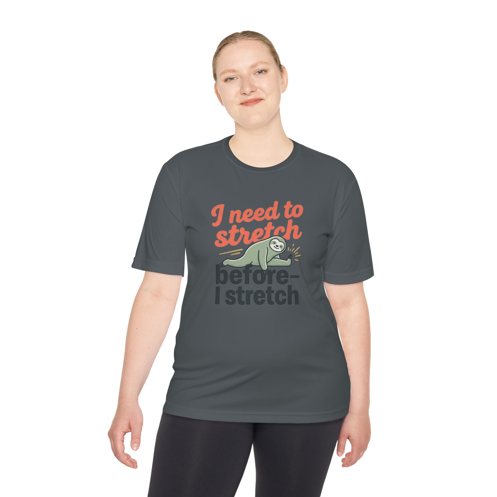 I Need to Stretch Before I Stretch Unisex Moisture Wicking Tee