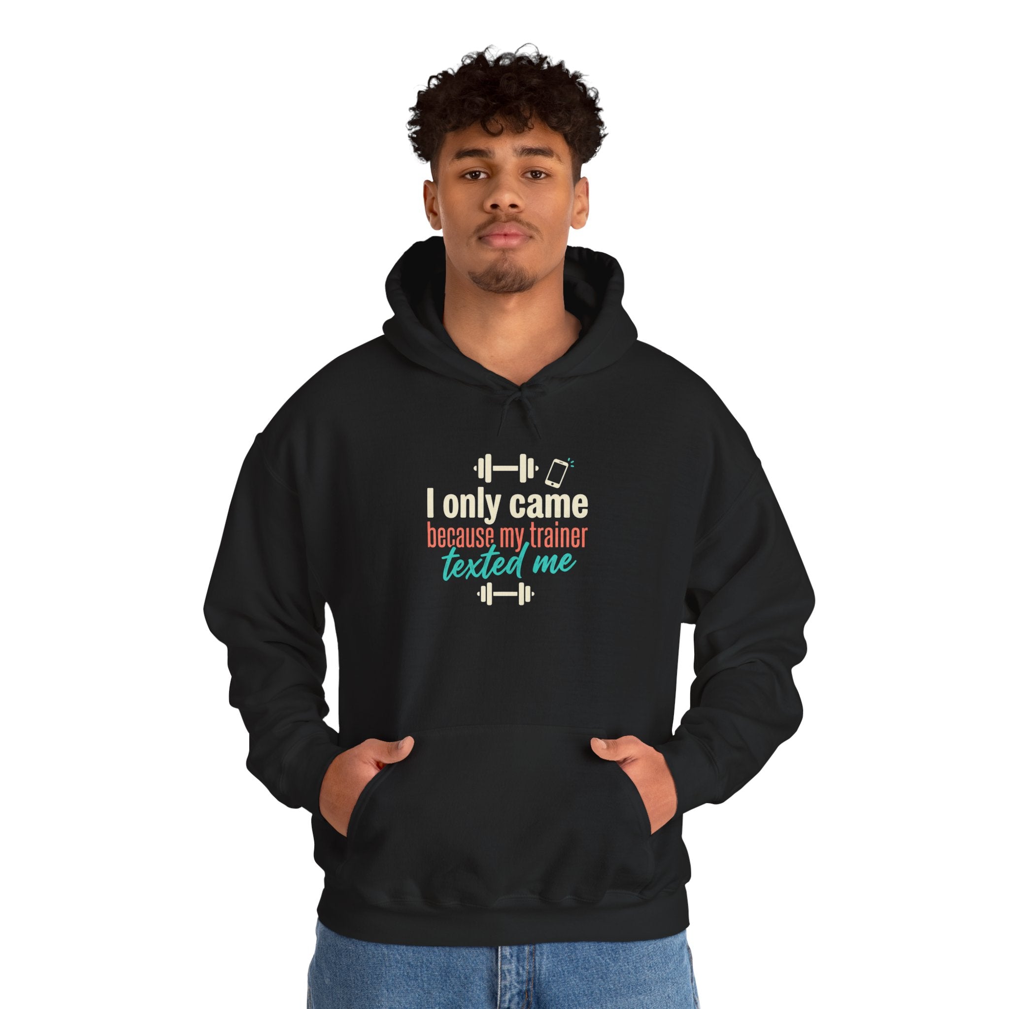 I Only Came Because My Trainer Texted Me Unisex Heavy Blend™ Hooded Sweatshirt