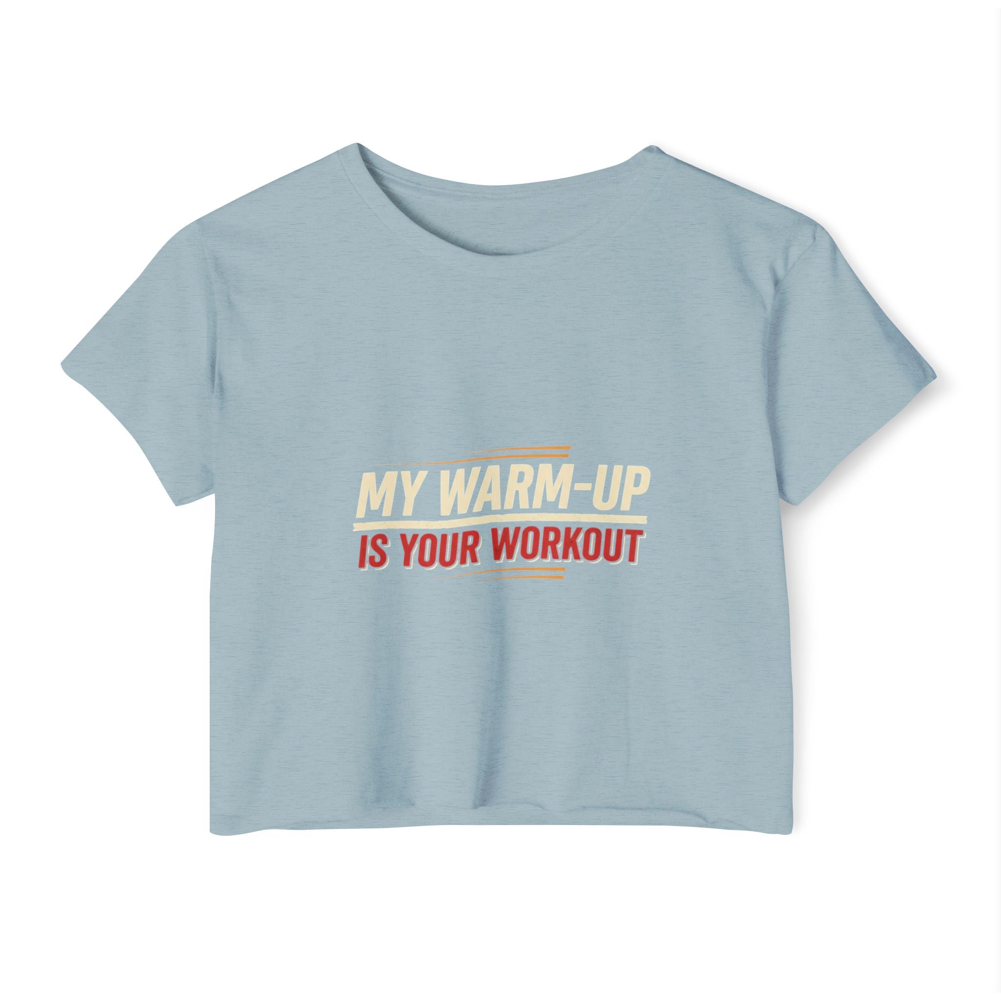 My Warm-Up is Your Workout Women's Festival Crop Top