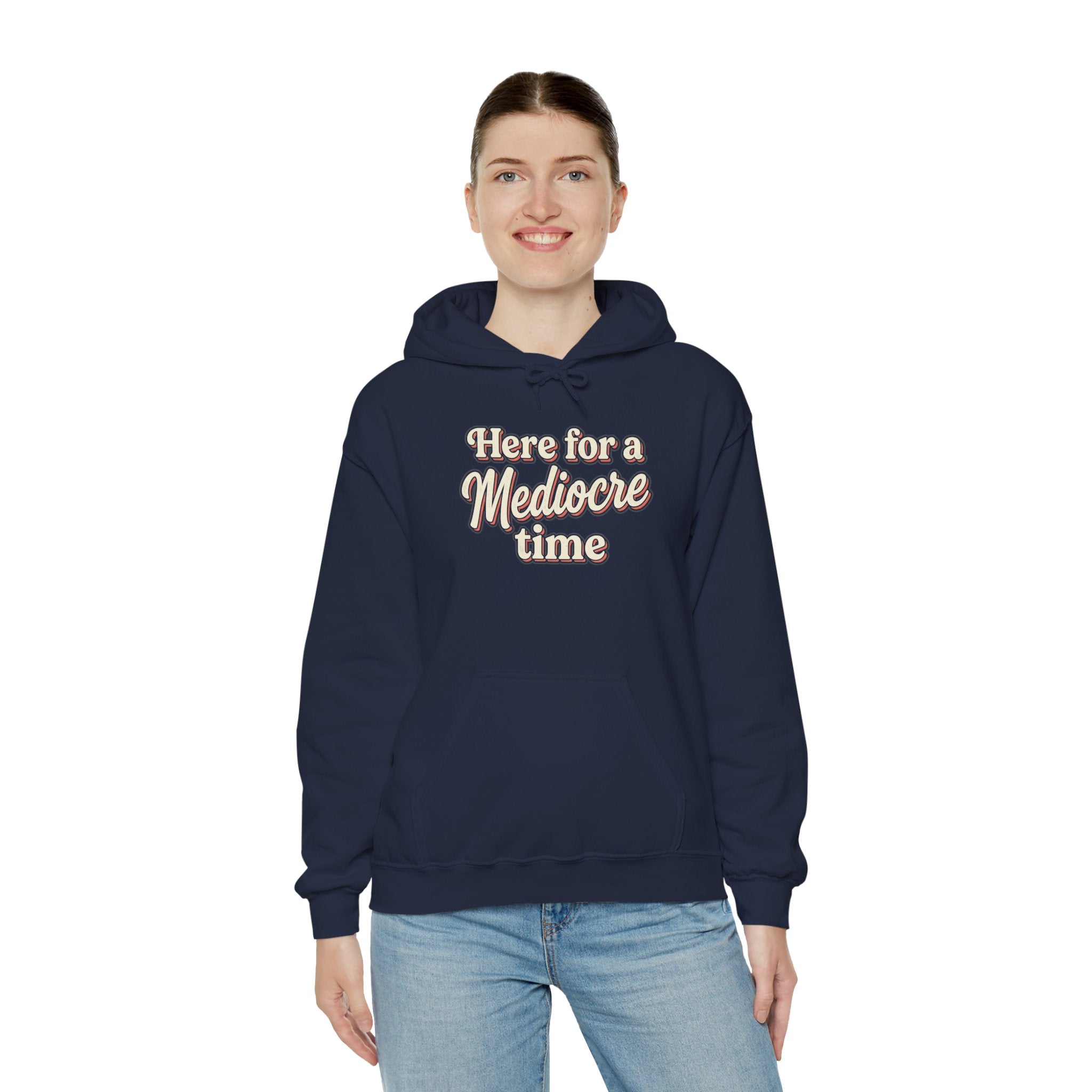 Here for a Mediocre Time Unisex Heavy Blend™ Hooded Sweatshirt