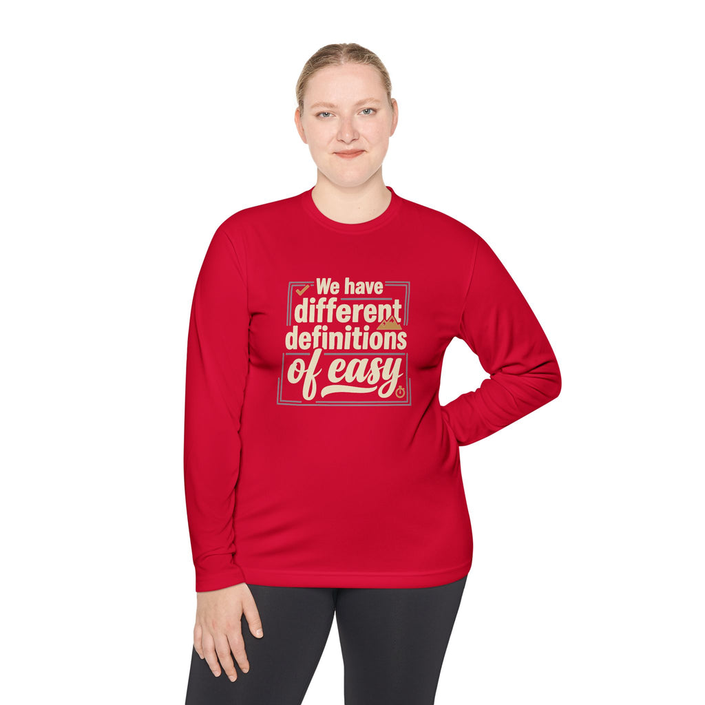 We Have Different Definitions of Easy Unisex Lightweight Long Sleeve Tee