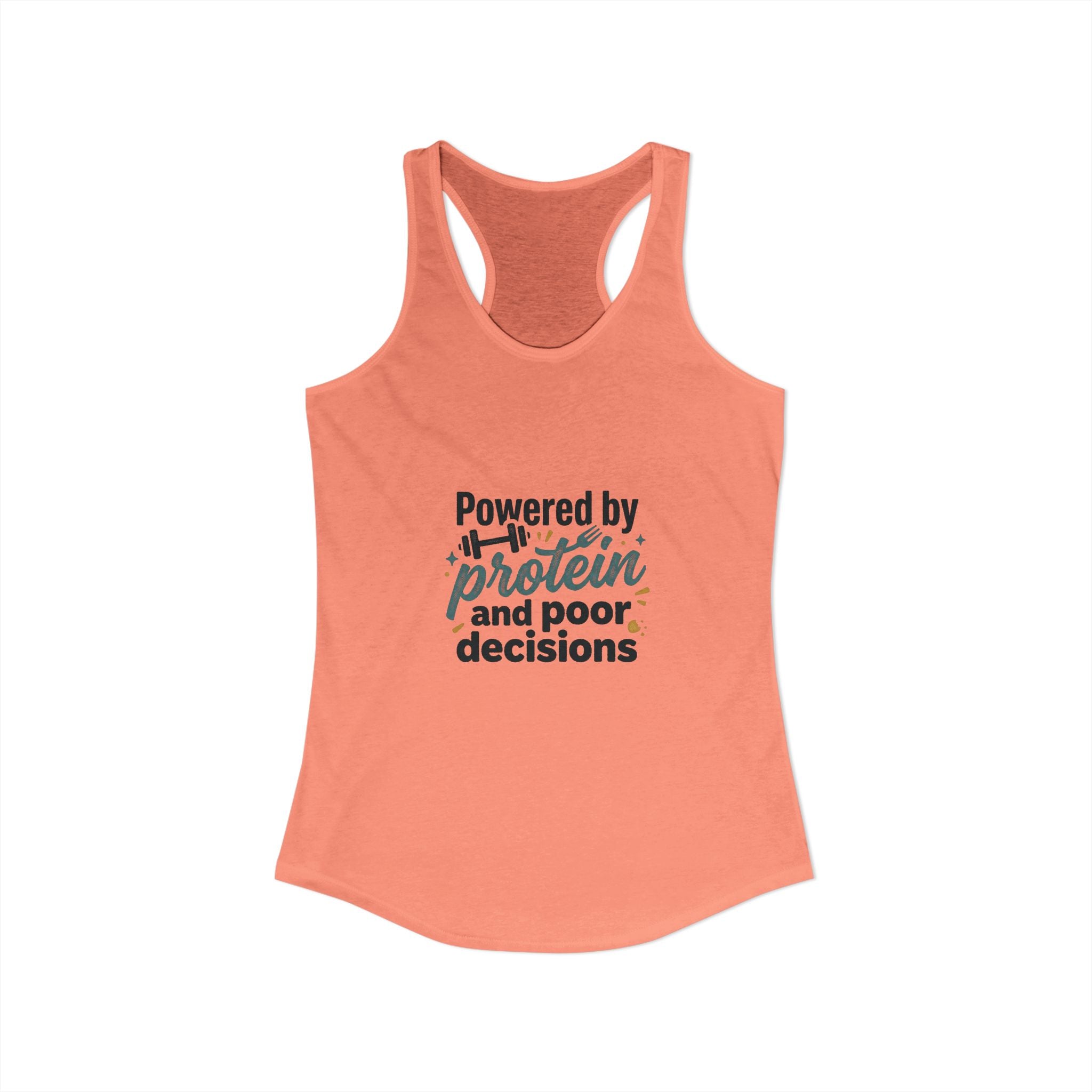 Powered by Protein and Poor Decisions Women's Ideal Racerback Tank