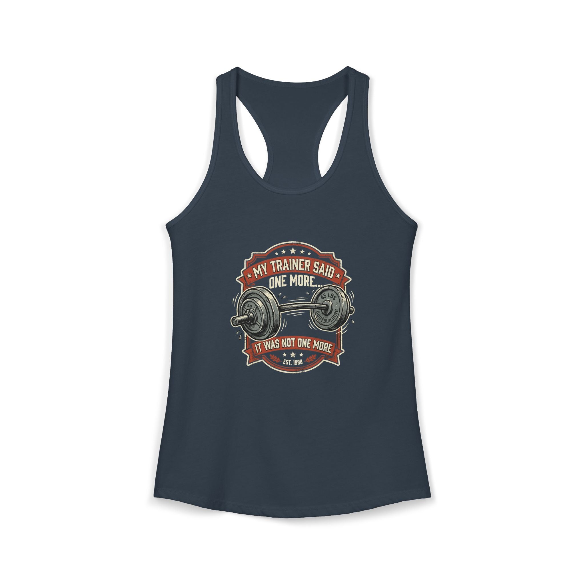 My Trainer Said.. Women's Ideal Racerback Tank
