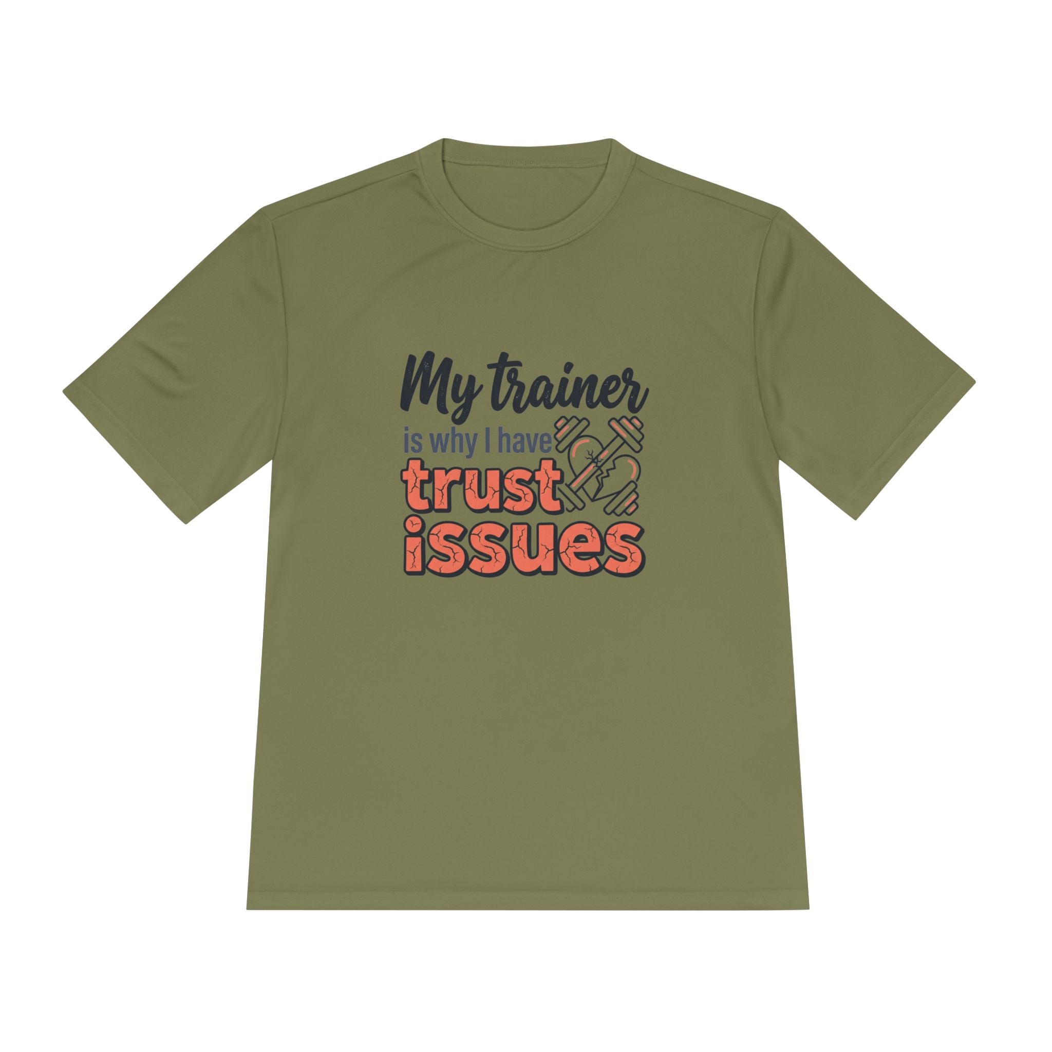My Trainer is Why I Have Trust Issues Unisex Moisture Wicking Tee