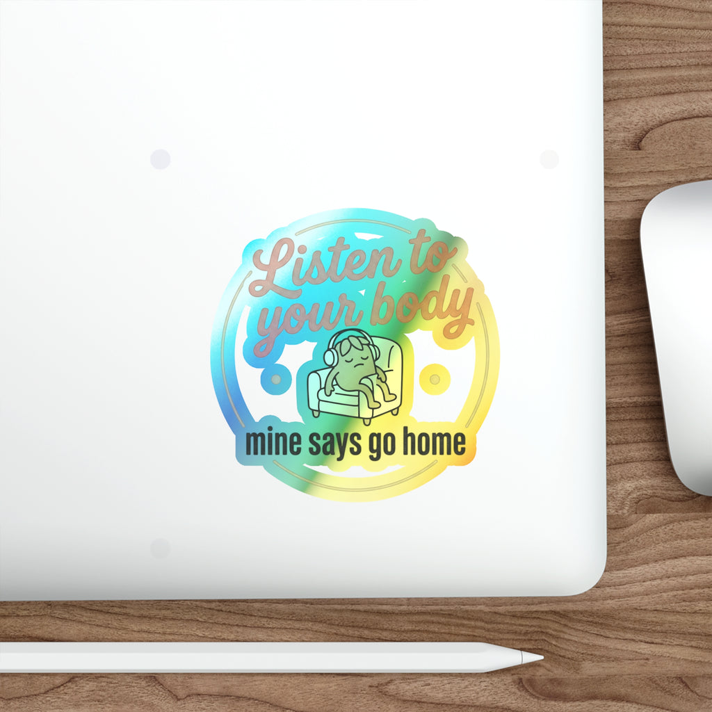 Listen to Your Body Holographic Die-cut Stickers
