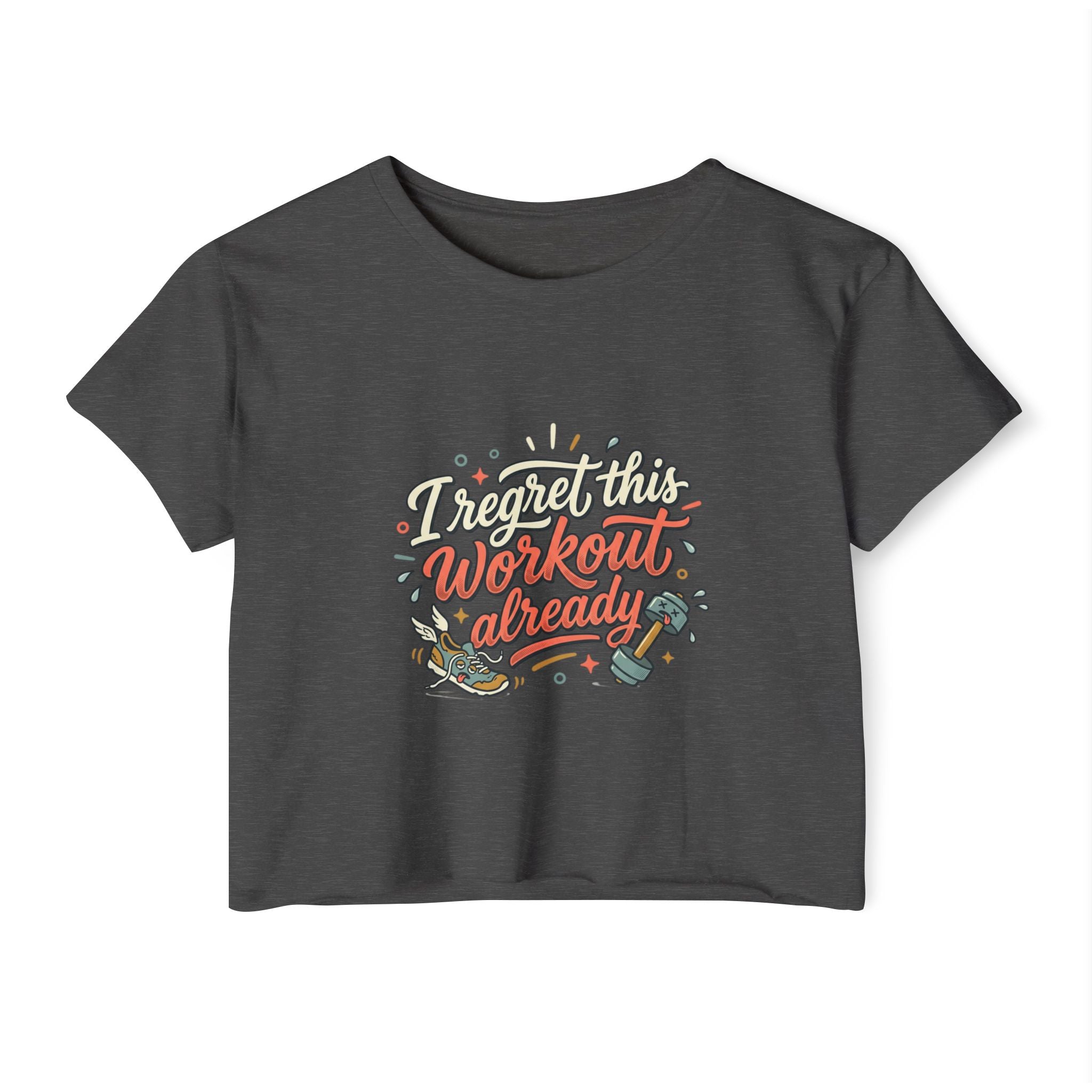 I Regret This Workout Already Women's Festival Crop Top