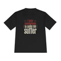 I Pay Someone To Make Me Suffer Unisex Moisture Wicking Tee