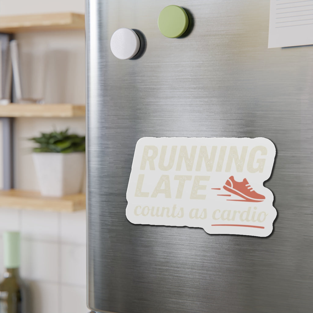 Running Late Counts as Cardio Die-Cut Magnets