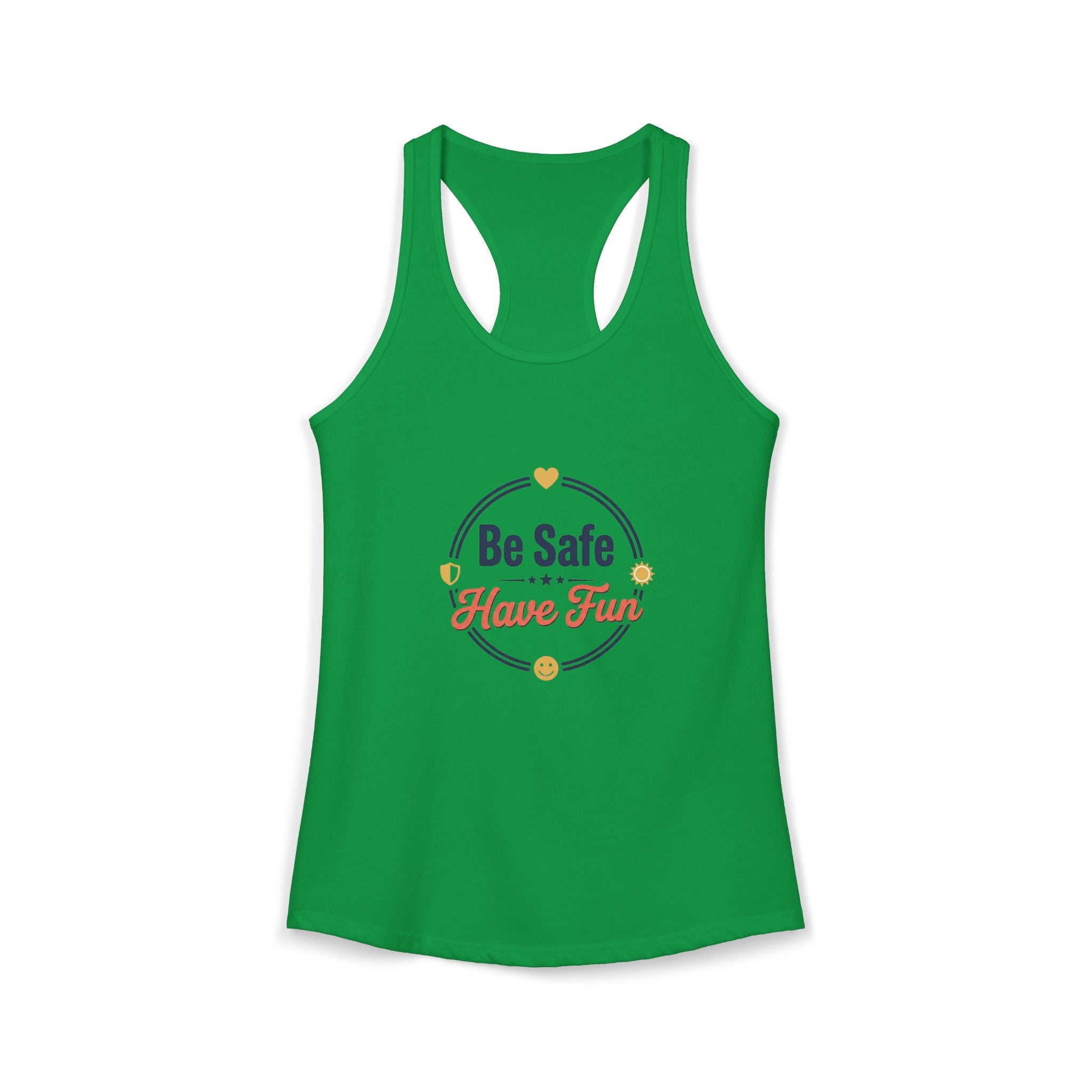 Be Safe Have Fun Women's Ideal Racerback Tank