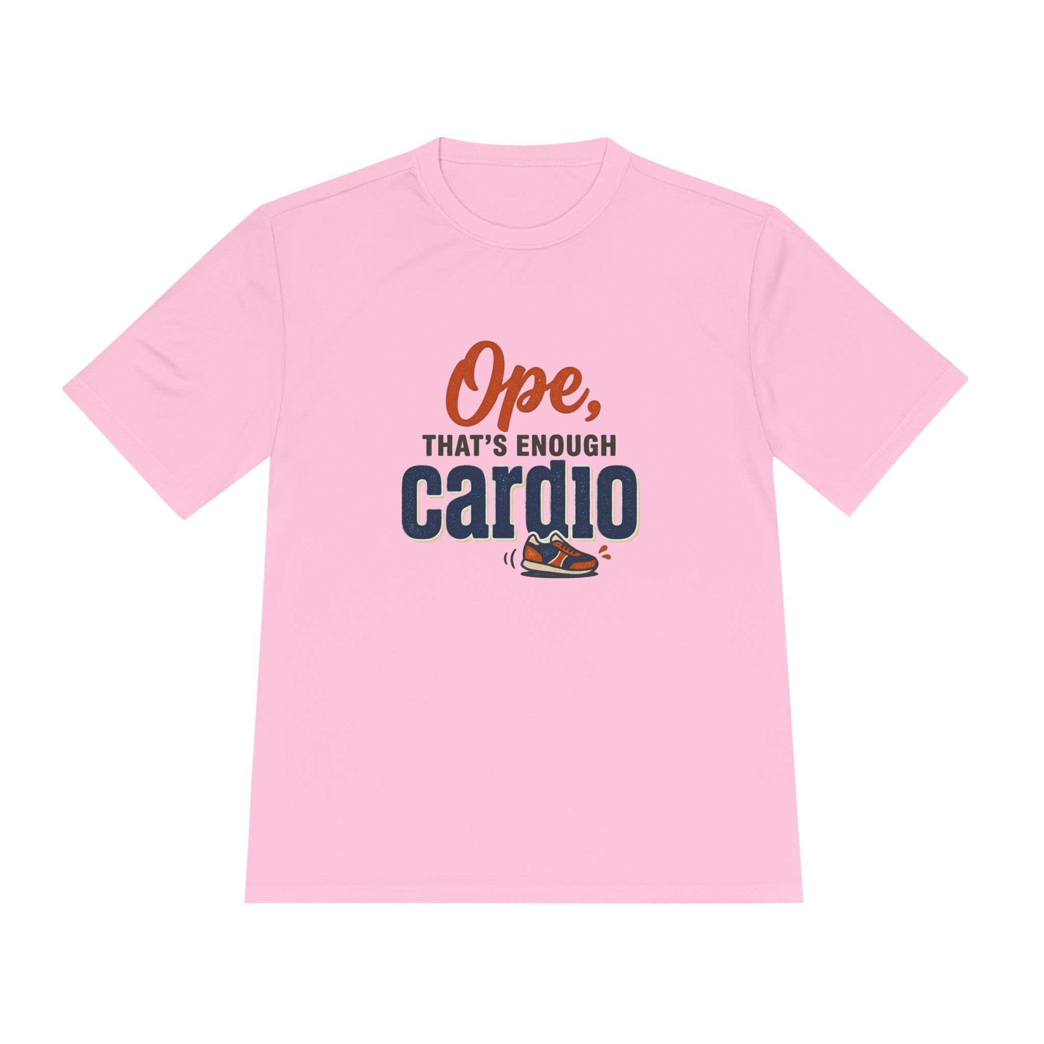 Ope, That's Enough Cardio Unisex Moisture Wicking Tee