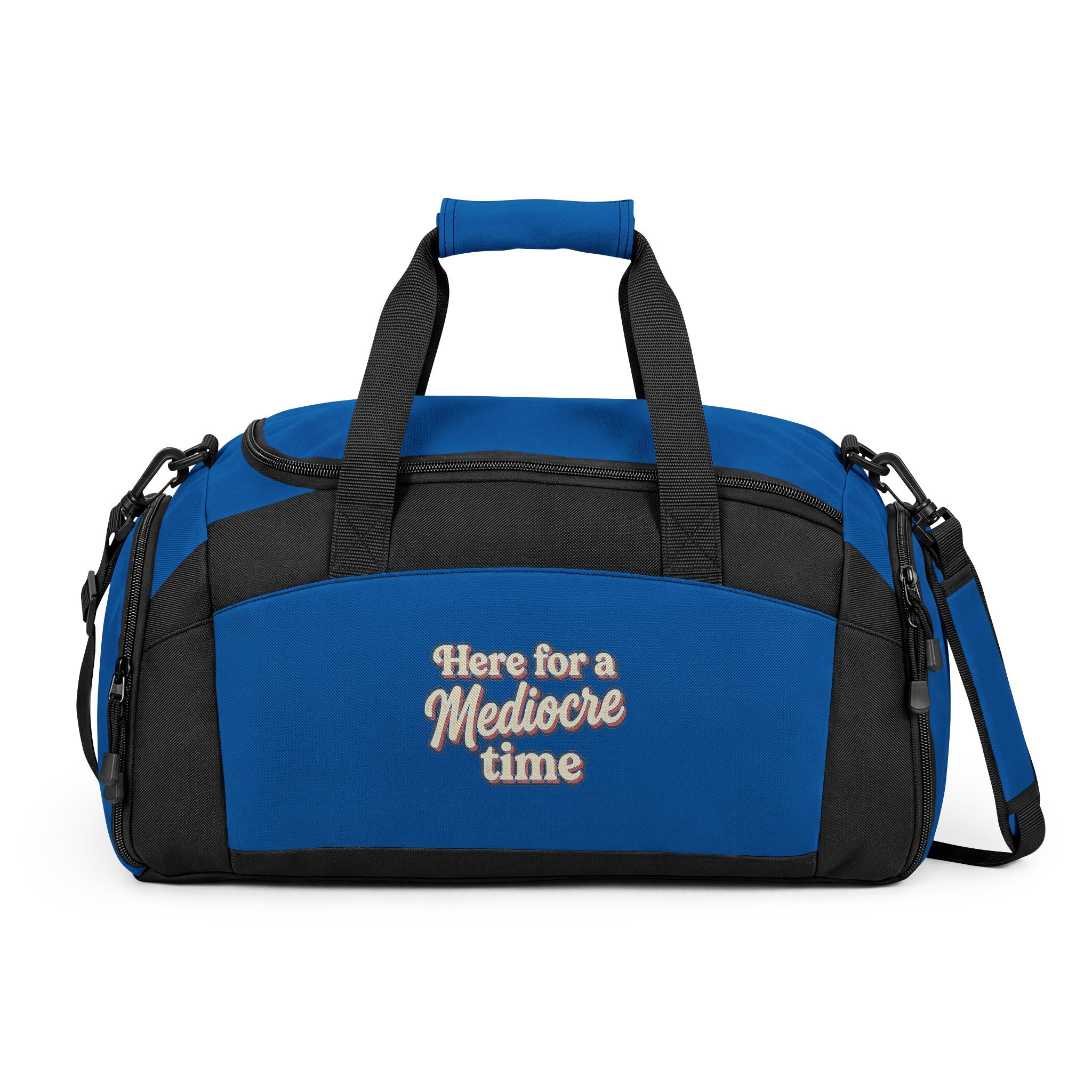 Here for a Mediocre Time Gym Bag