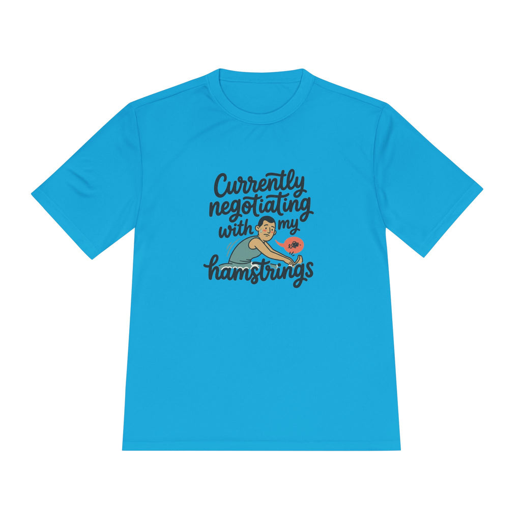 Currently Negotiating with my Hamstrings Unisex Moisture Wicking Tee