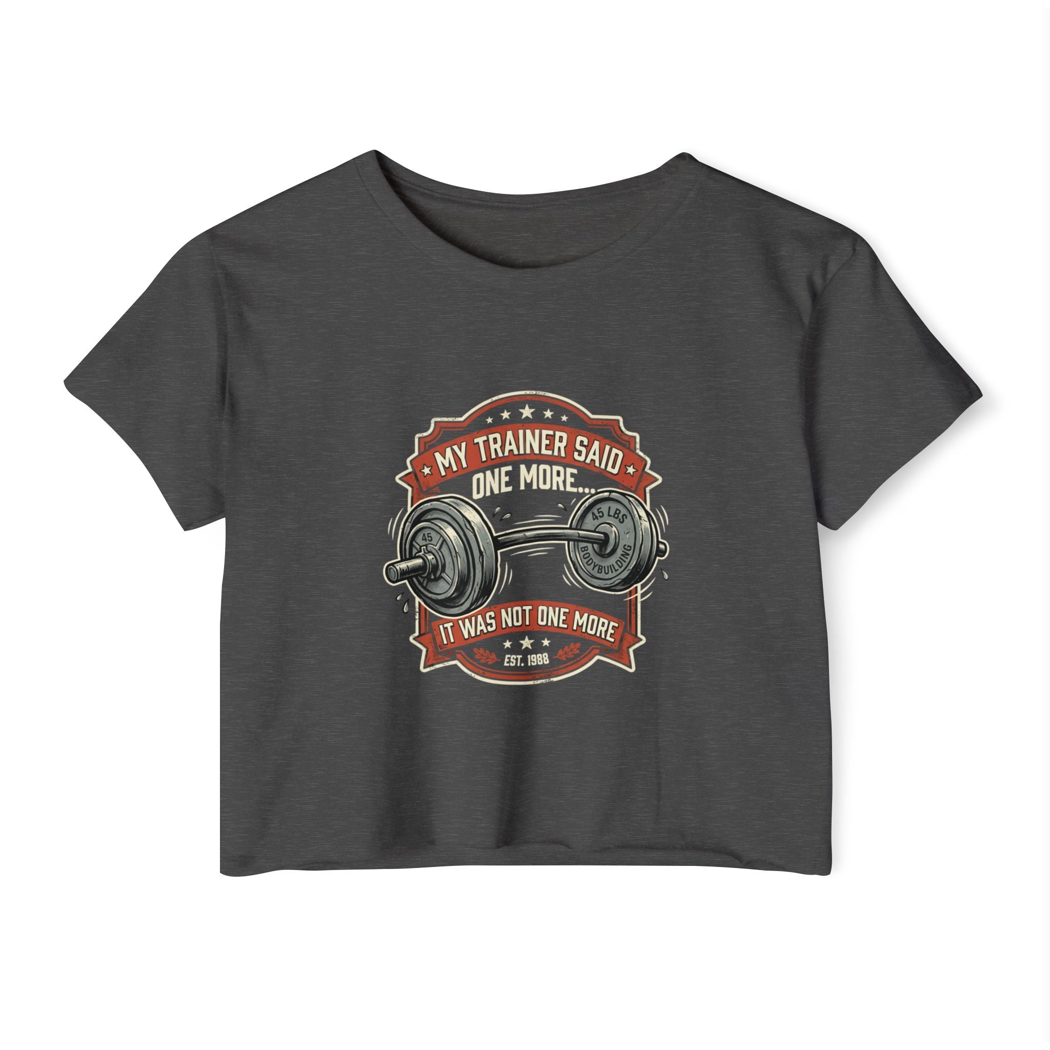 My Trainer Said...Women's Festival Crop Top