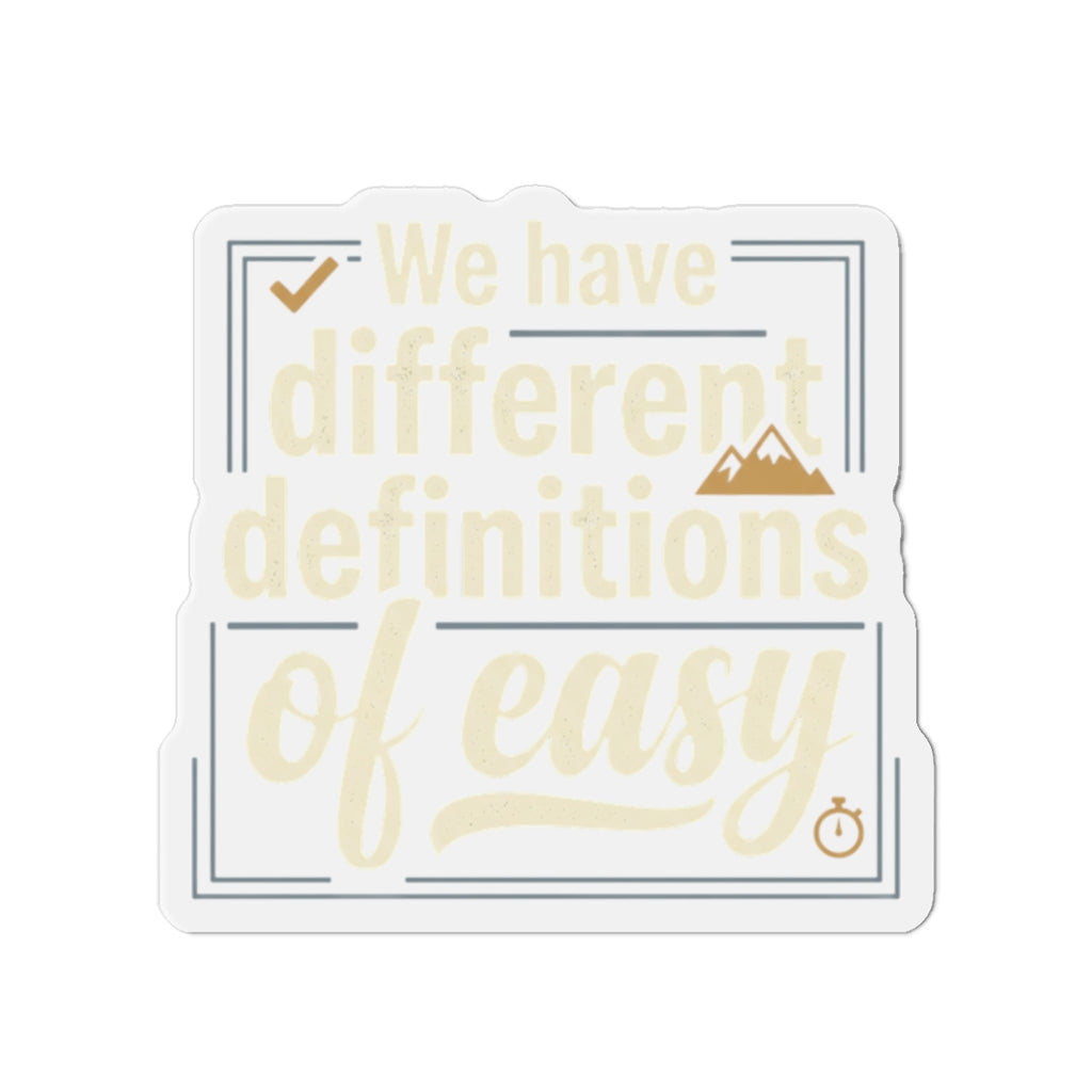 We Have Different Definitions of Easy Die-Cut Magnets