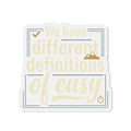 We Have Different Definitions of Easy Die-Cut Magnets