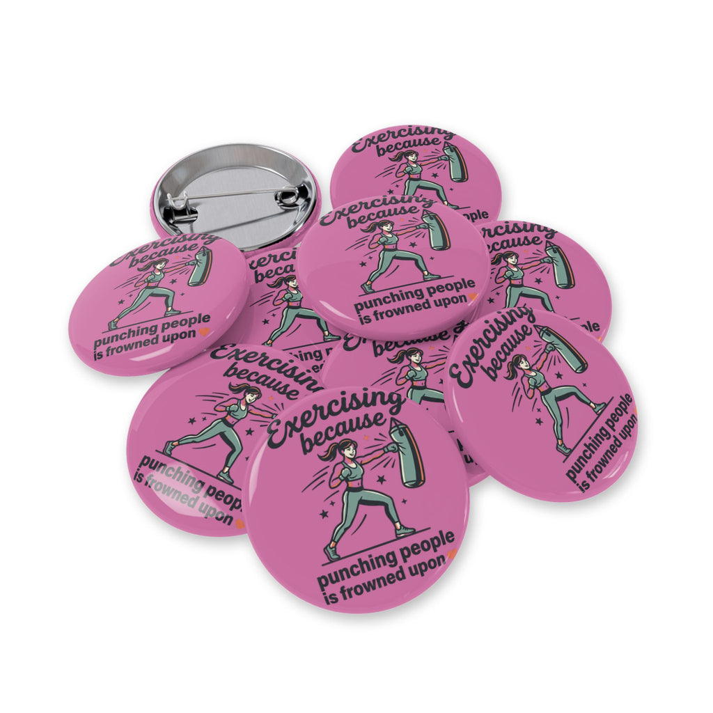 Exercising Because Punching People is Frowned Upon Round Pins