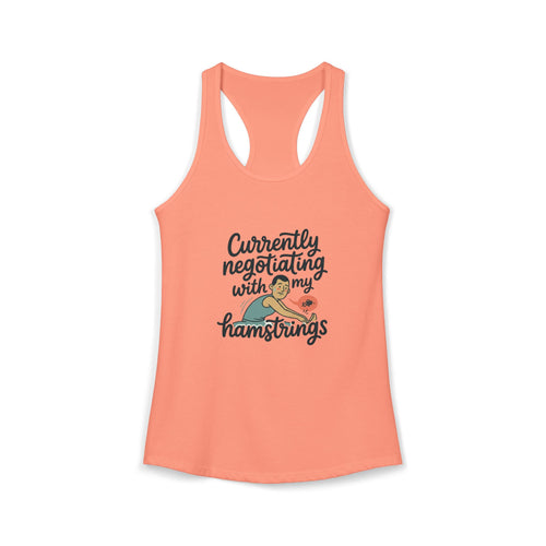 Currently Negotiating with my Hamstrings Women's Ideal Racerback Tank