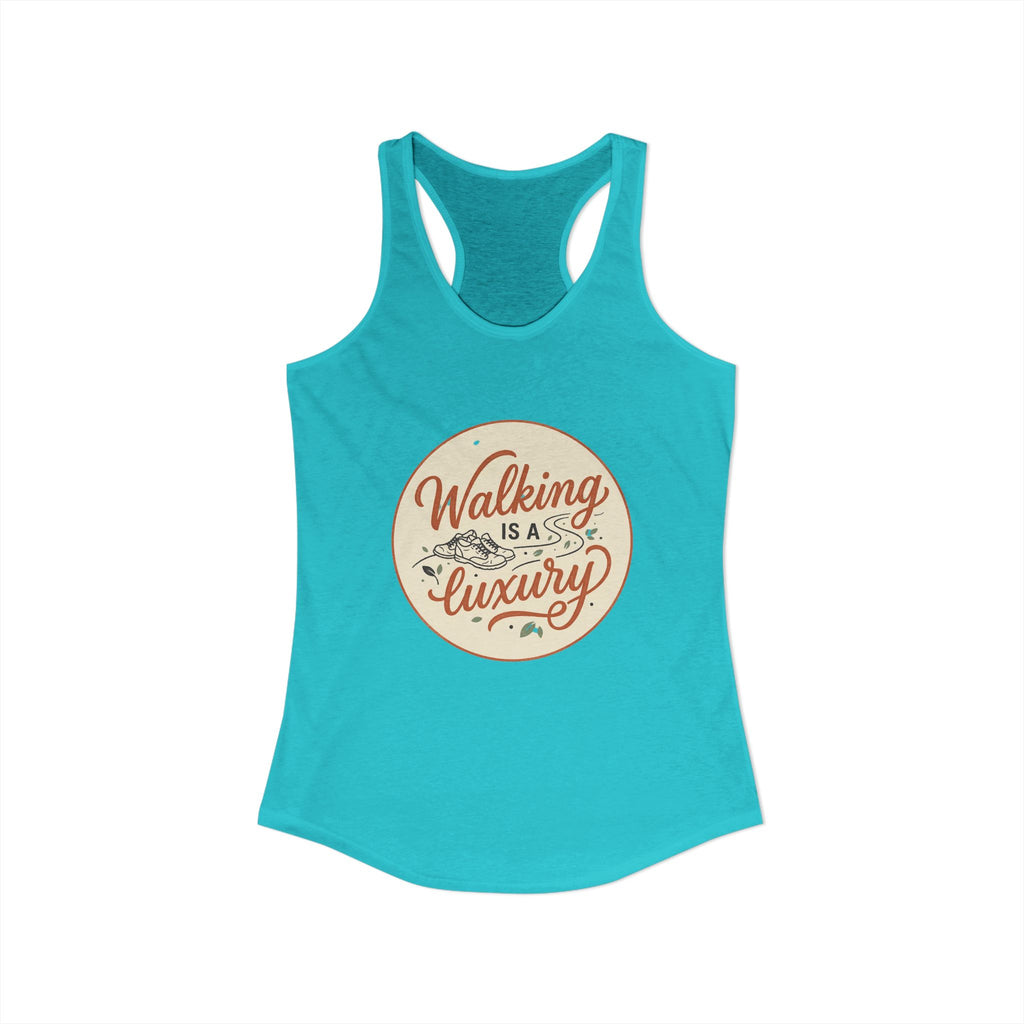 Walking is a Luxury Women's Ideal Racerback Tank