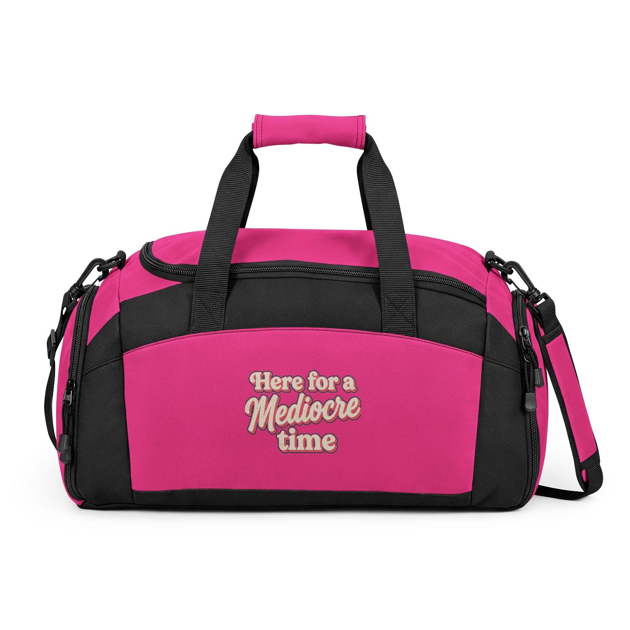 Here for a Mediocre Time Gym Bag