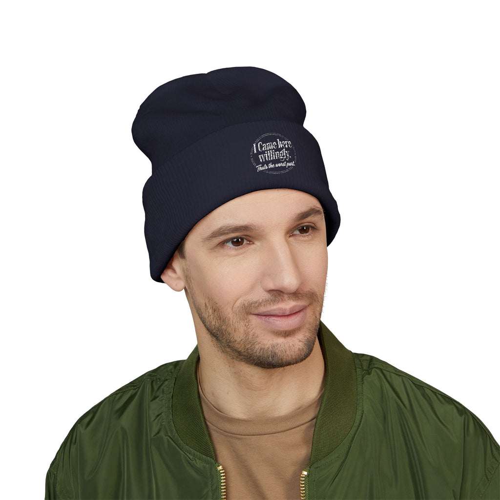 I Came Here Willingly Classic Cuffed Beanie (Embroidery)