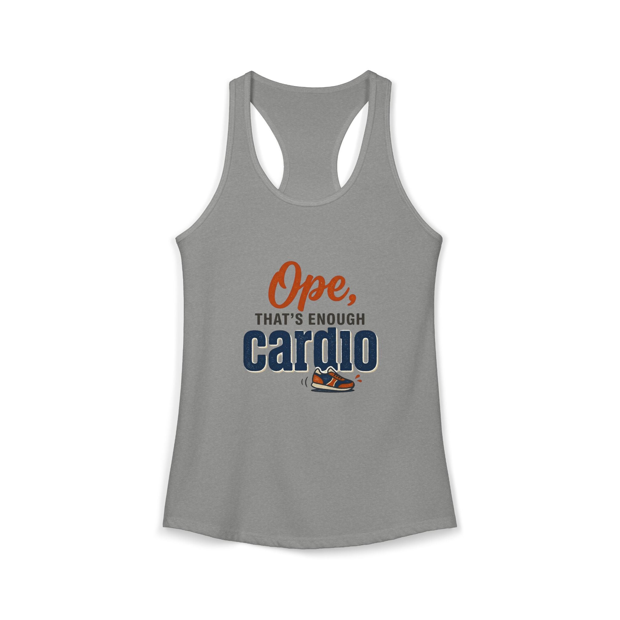 Ope, That's Enough Cardio Women's Ideal Racerback Tank