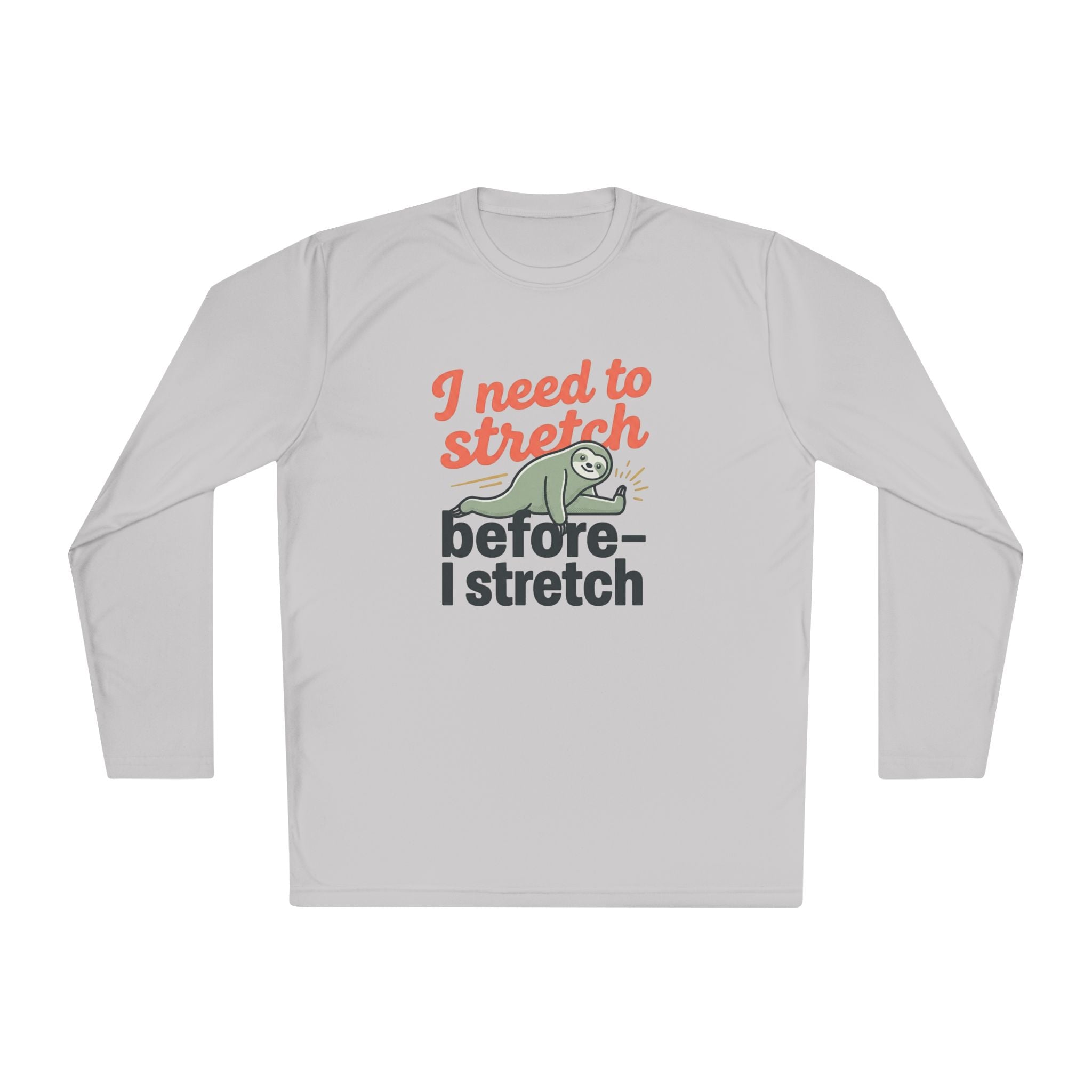 I Need to Stretch Unisex Lightweight Long Sleeve Tee