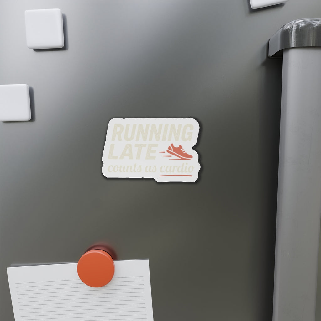 Running Late Counts as Cardio Die-Cut Magnets