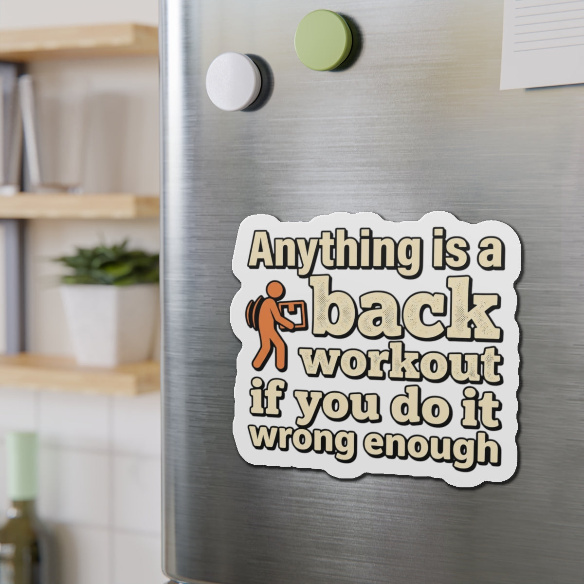 Anything is a Back Workout Die-Cut Magnets