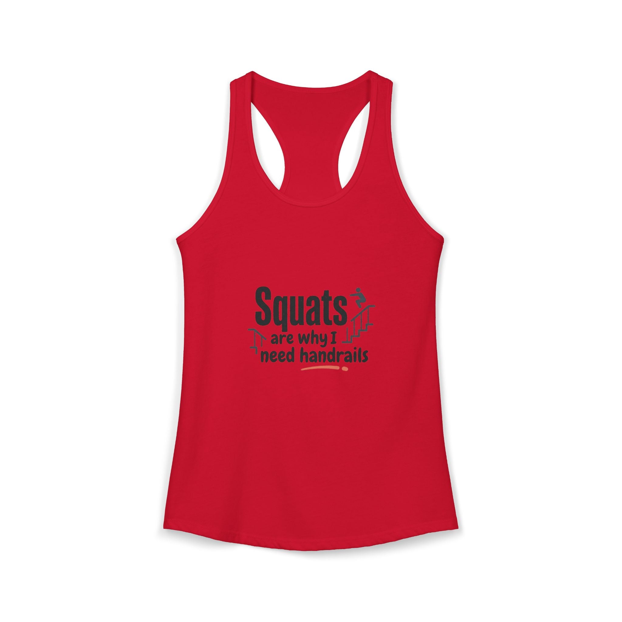 Squats are Why I Need Handrails Women's Ideal Racerback Tank