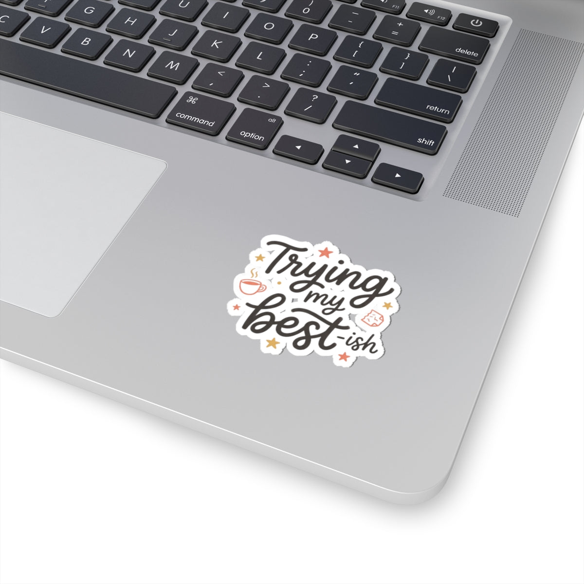 Trying My Best-ish Kiss-Cut Stickers