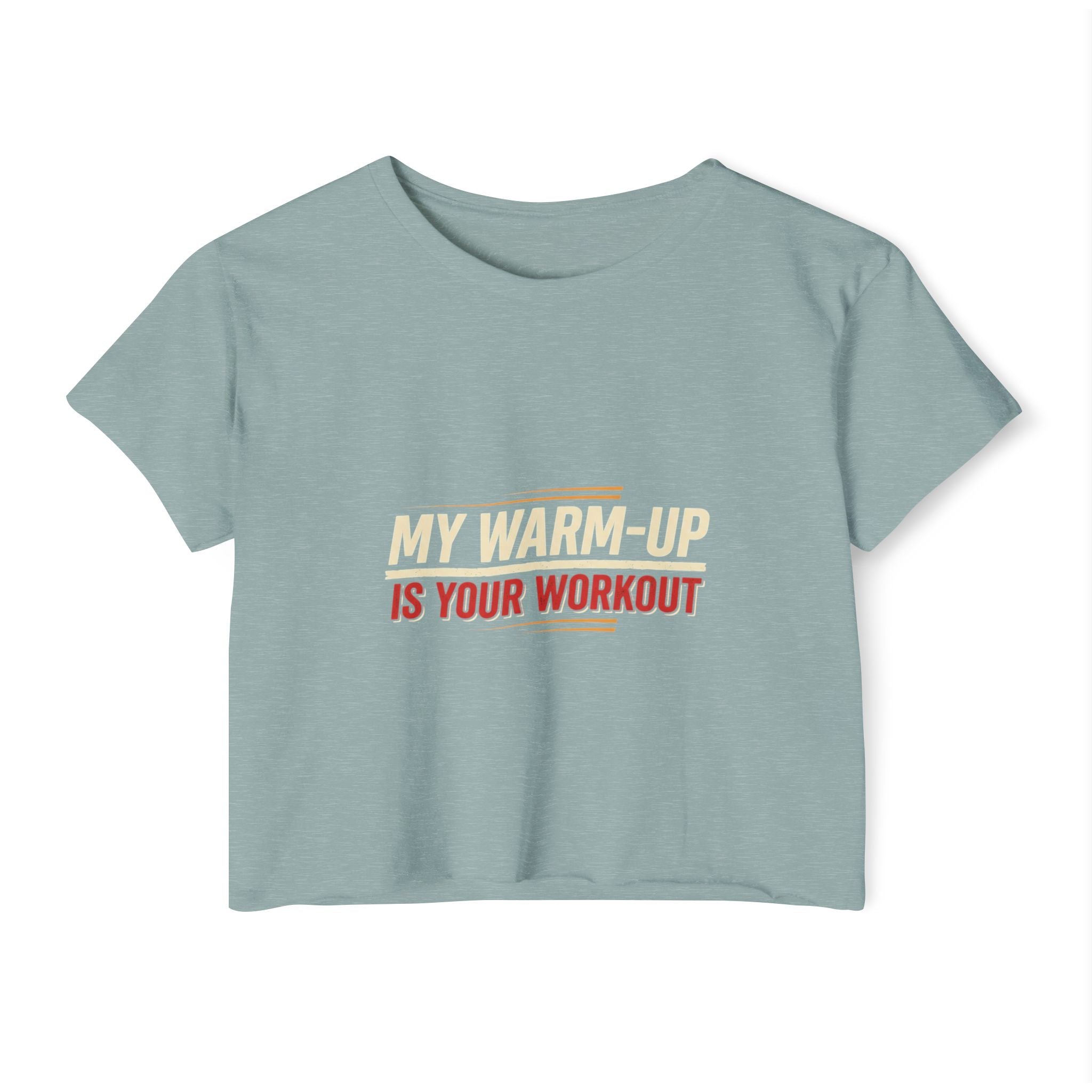 My Warm-Up is Your Workout Women's Festival Crop Top