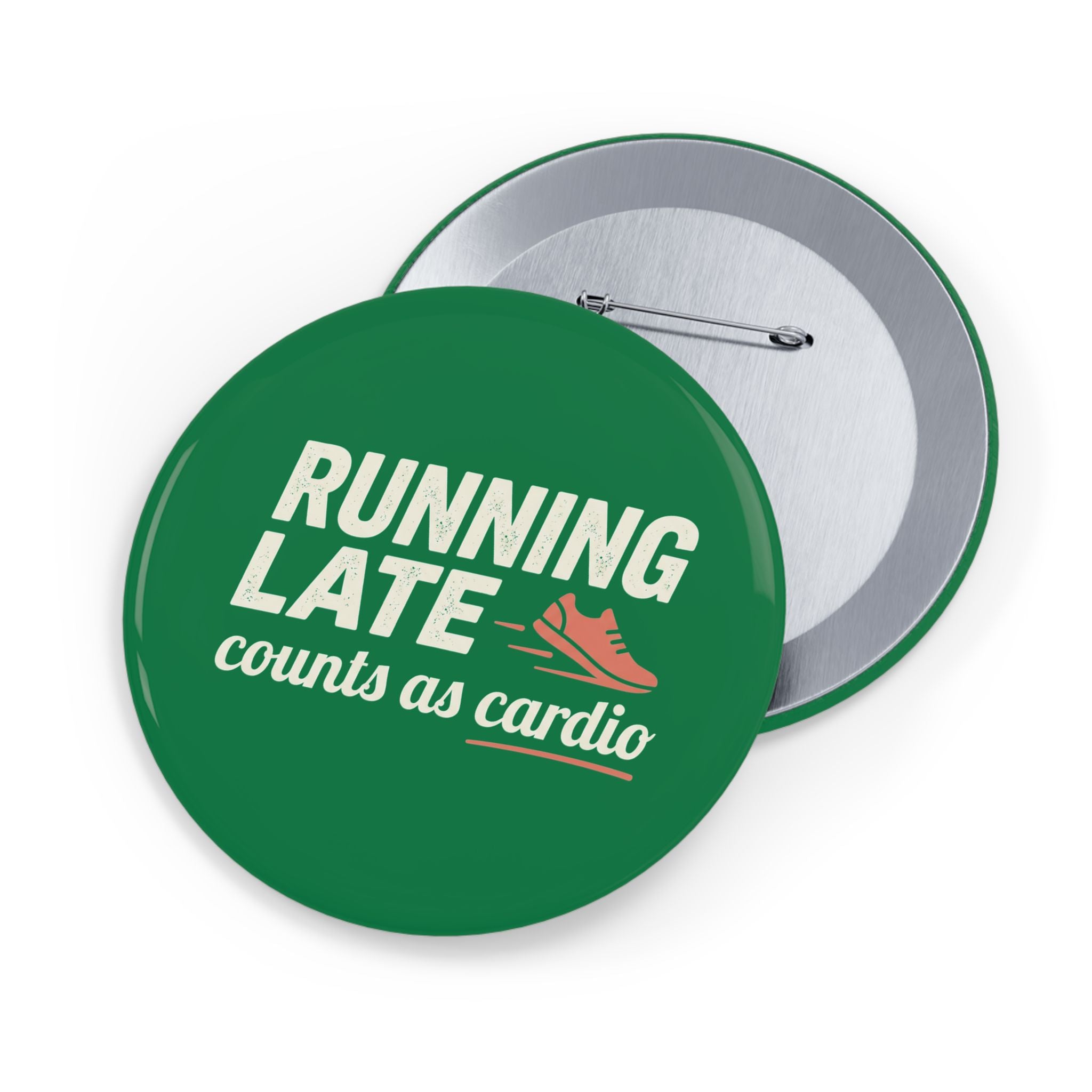 Running Late Counts as Cardio Round Pins