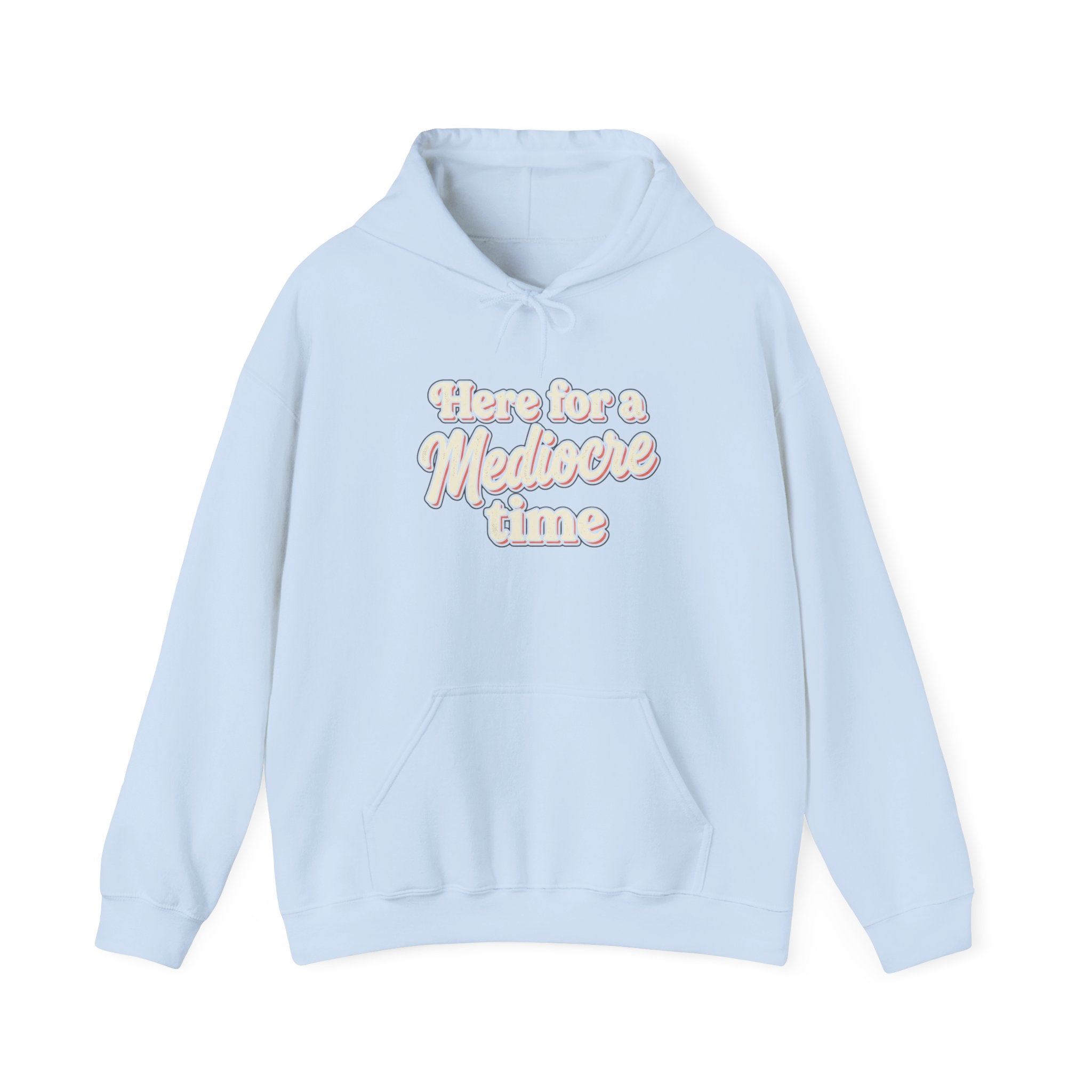 Here for a Mediocre Time Unisex Heavy Blend™ Hooded Sweatshirt