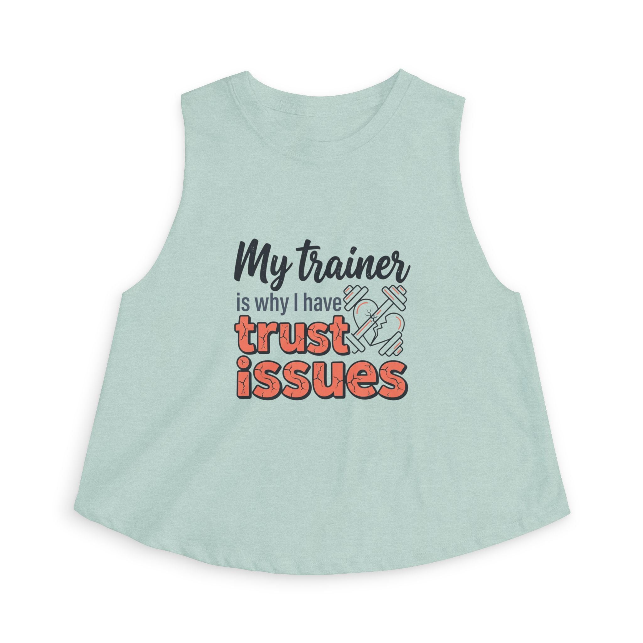 My Trainer is Why I Have Trust Issues Women's Crop Top