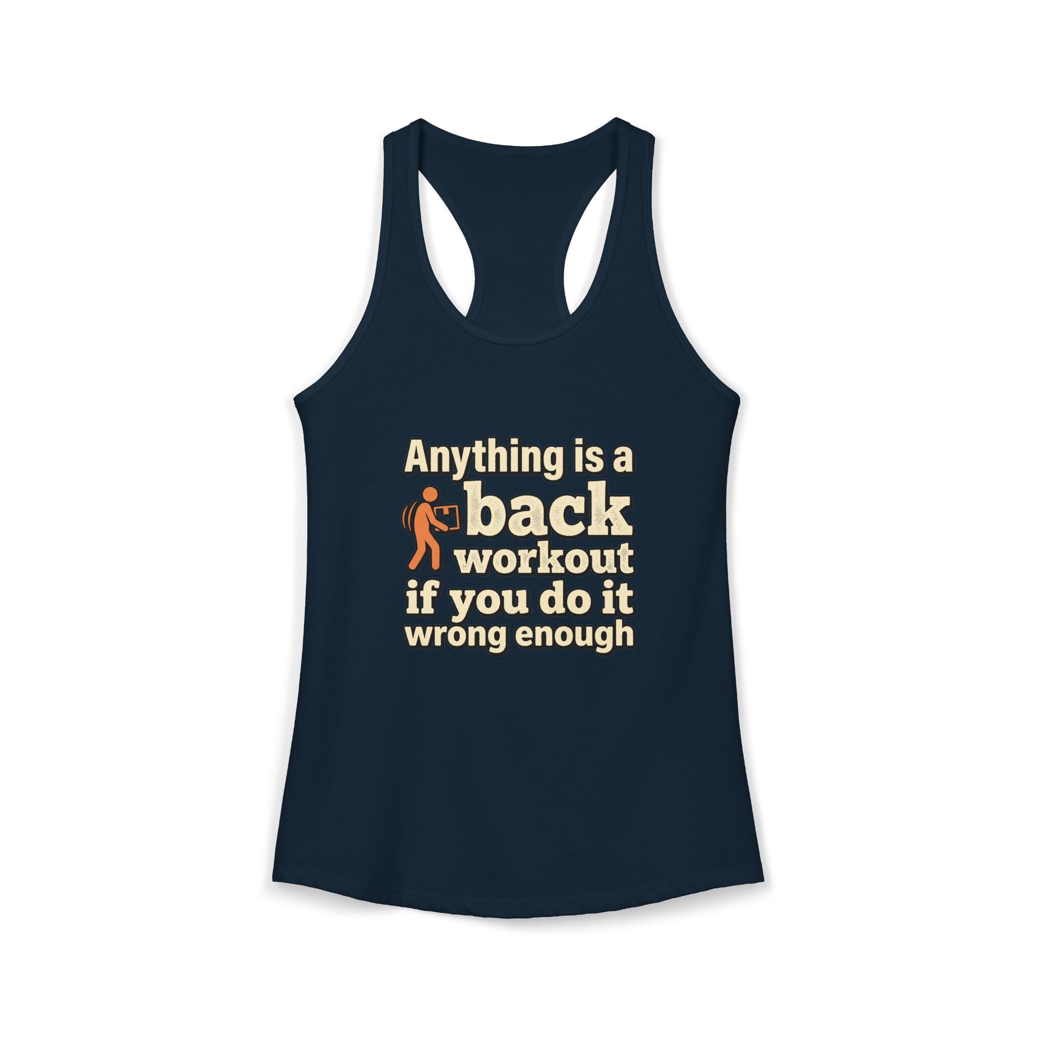 Anything is a Back Workout If You Do It Wrong Enough Women's Ideal Racerback Tank