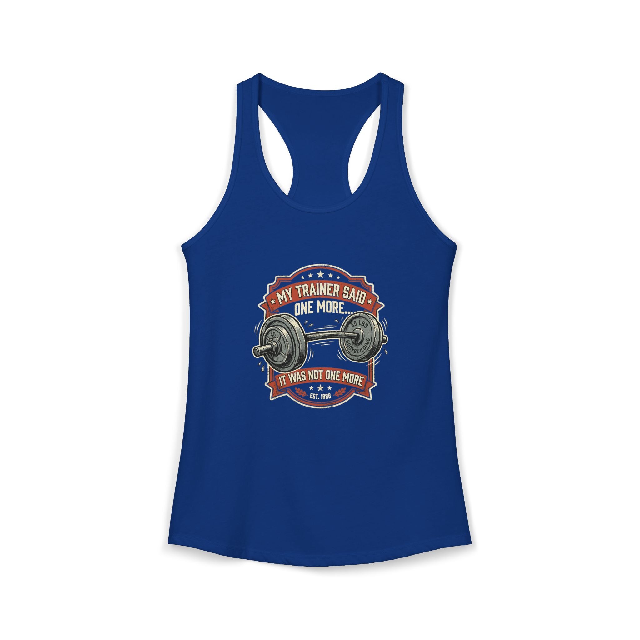My Trainer Said.. Women's Ideal Racerback Tank