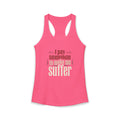 I Pay Someone To Make Me Suffer Women's Ideal Racerback Tank