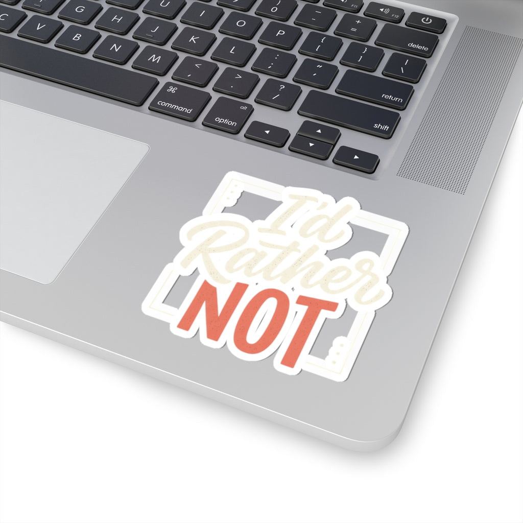 I'd Rather Not Kiss-Cut Stickers